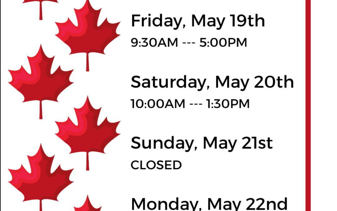 This Victoria Day long weekend, our store hours will be a little different.